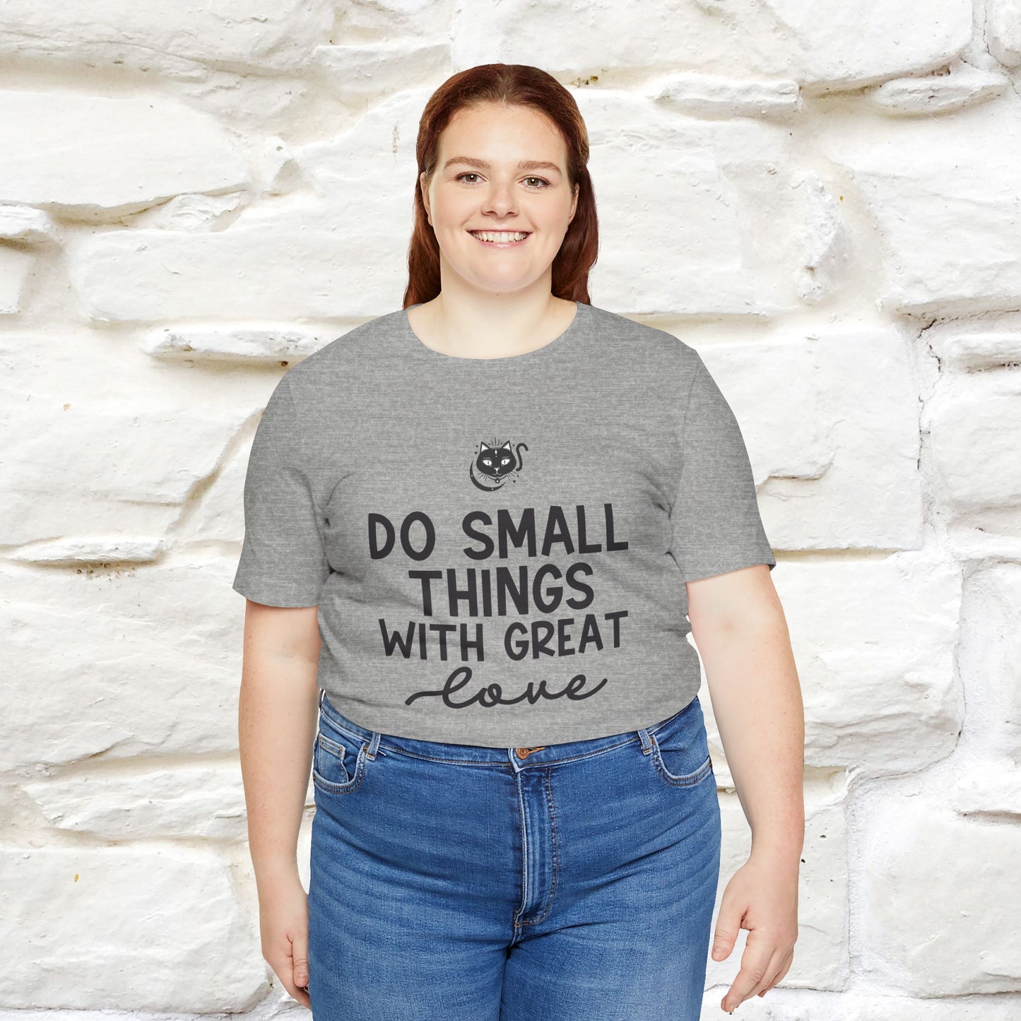 "Do Small Things With Great Love" T-shirt for Men & Women | 100% Cotton*