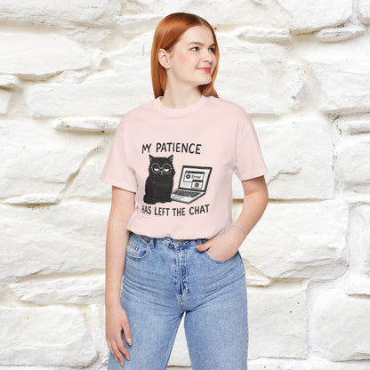 "My Patience Has Left The Chat" |Cat T-Shirt | Nunu&Miao Studio