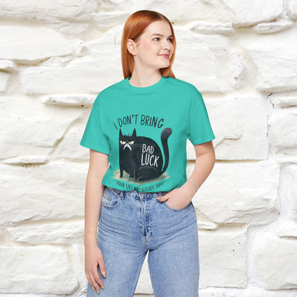 I Don’t Bring Bad Luck, Your Life Was Already Sh... Cat T-Shirt | Nunu^Miao Studio