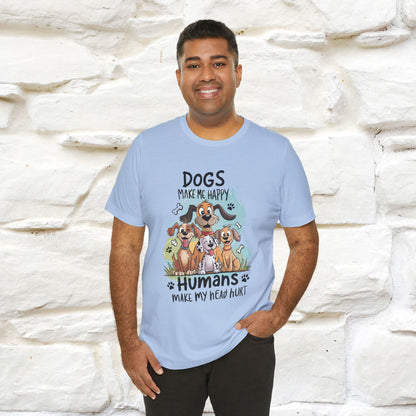 " Dogs Make Me Happy ..."  T-shirt |Nunu&Miao Studio