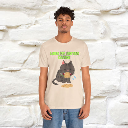 "When My Sister Cooks" Funny Cat  T-shirt |Nunu&Miao Studio