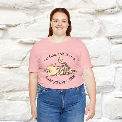 I'm Fine. This Is Fine, Everything's Fine | Cattitude Cat Christmas Shirt for Men & Women | 100% Cotton*