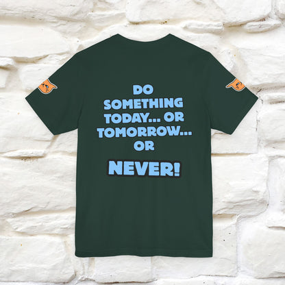 "Do something today… or tomorrow… or never." Cat T-Shirt| Front & Back Design | Nunu&Miao Studio
