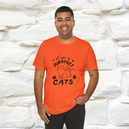 "Life Is Purrfect With Cats" Cat T-Shirt for Men & Women | 100% Cotton* | Funny Tee 🐾