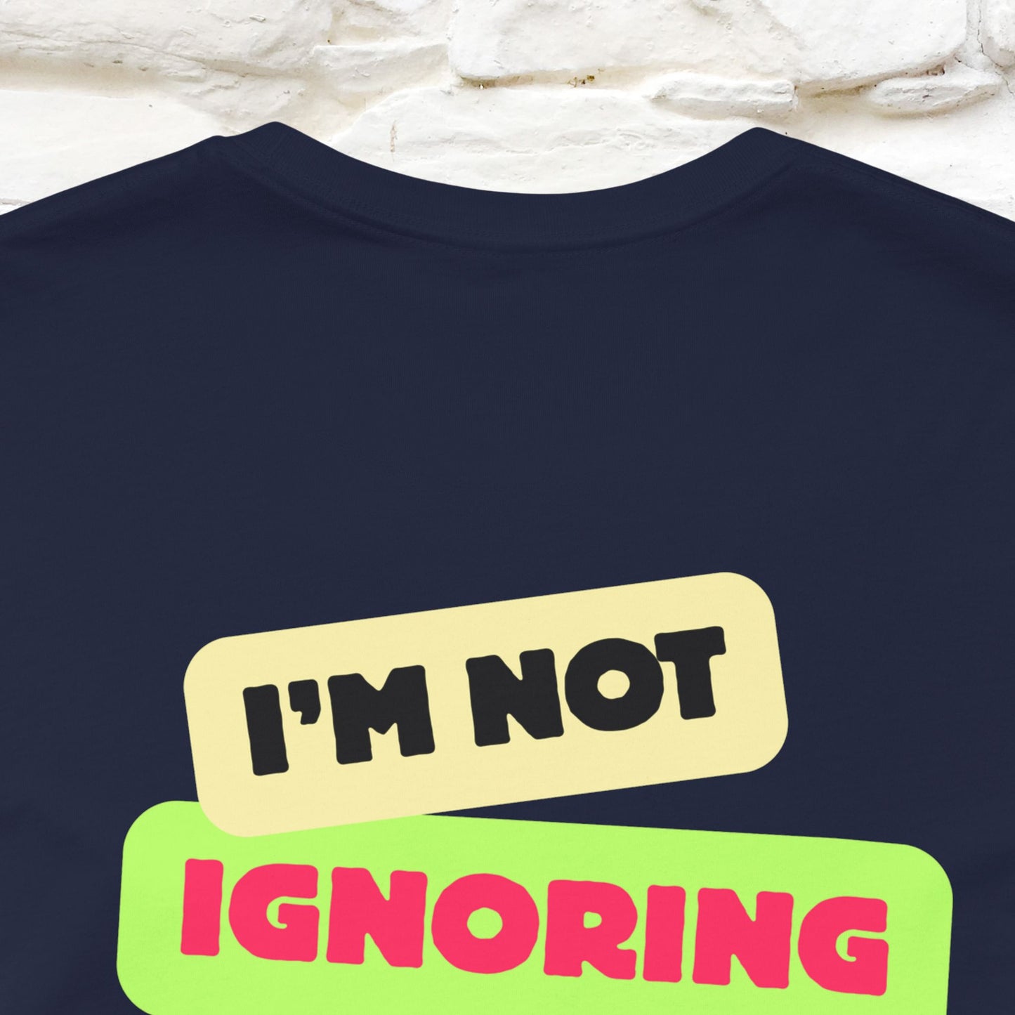 "I'm Not Ignoring You. I'm Just  .. " Cat T-Shirt | Front & Back Design | Nunu&Miao Studio