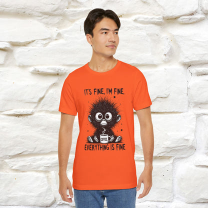 "It's Fine I'm Fine Everything Is Fine" |Monkey T-Shirt | Nunu&Miao Studio