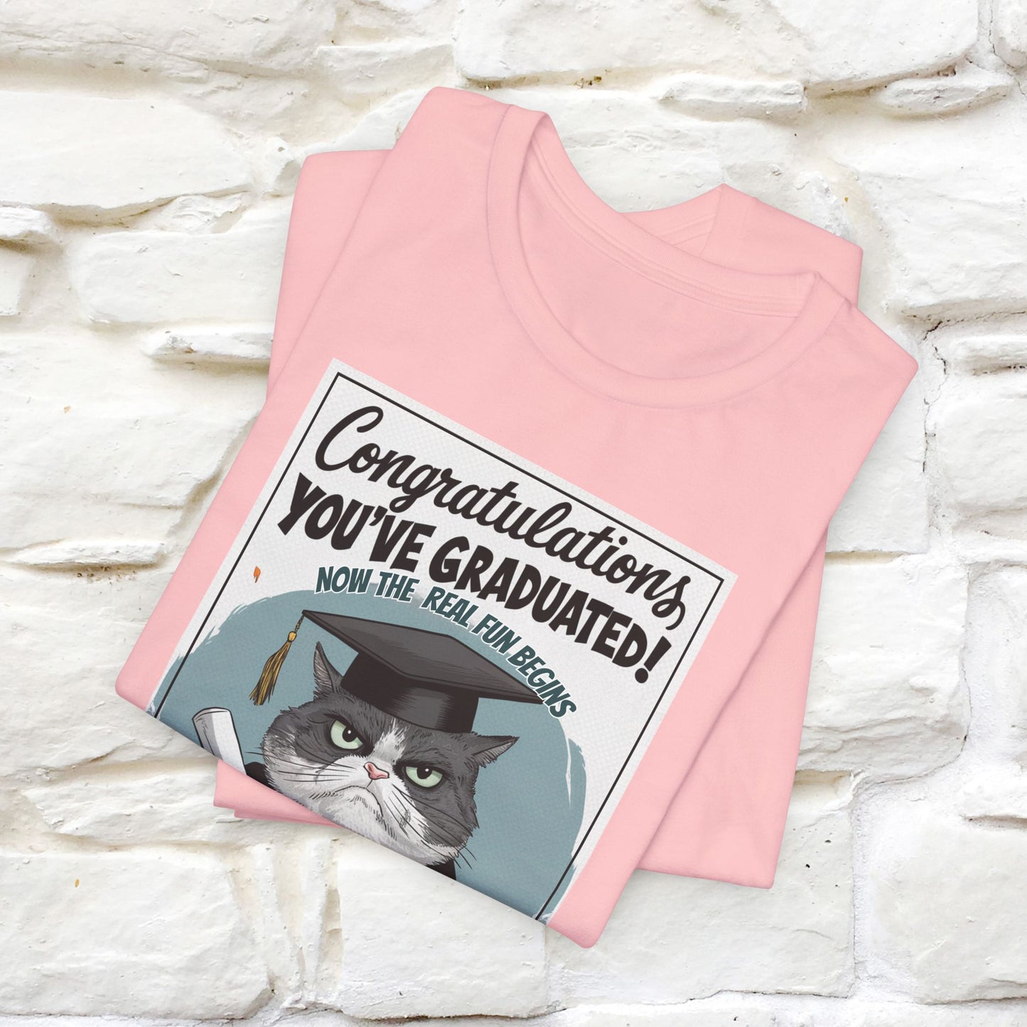 "Congratulations, You've Graduated! Now the Real Fun Begins - Adulting" Funny Cat Graduation T-Shirt for Men & Women | 100% Cotton* | Graduation T-Shirts