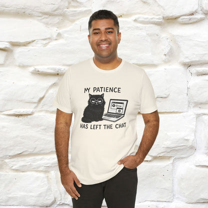 "My Patience Has Left The Chat" |Cat T-Shirt | Nunu&Miao Studio