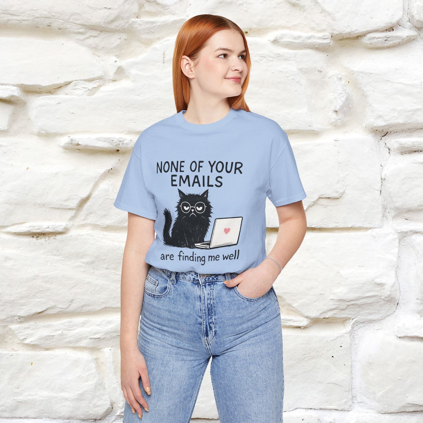 "None Of Your Emails Are Finding Me Well'' |Cat T-Shirt | Nunu&Miao Studio