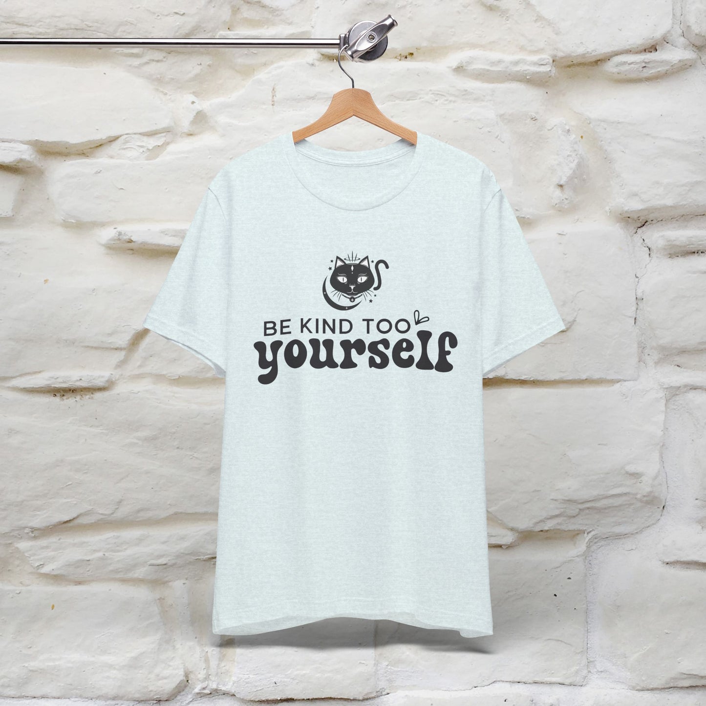 "Be Kind to Yourself" T-Shirt for Men & Women | 100% Cotton*