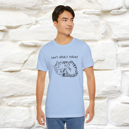 "Can't Adult Today" |Cat T-Shirt | Nunu&Miao Studio - Nunu&Miao Studio