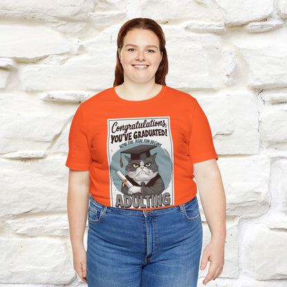 "Congratulations, You've Graduated! Now the Real Fun Begins - Adulting" Funny Cat Graduation T-Shirt for Men & Women | 100% Cotton* | Graduation T-Shirts