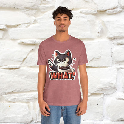 "What" Cat T-Shirt for Men & Women | 100% Cotton* | Cattitude Tee