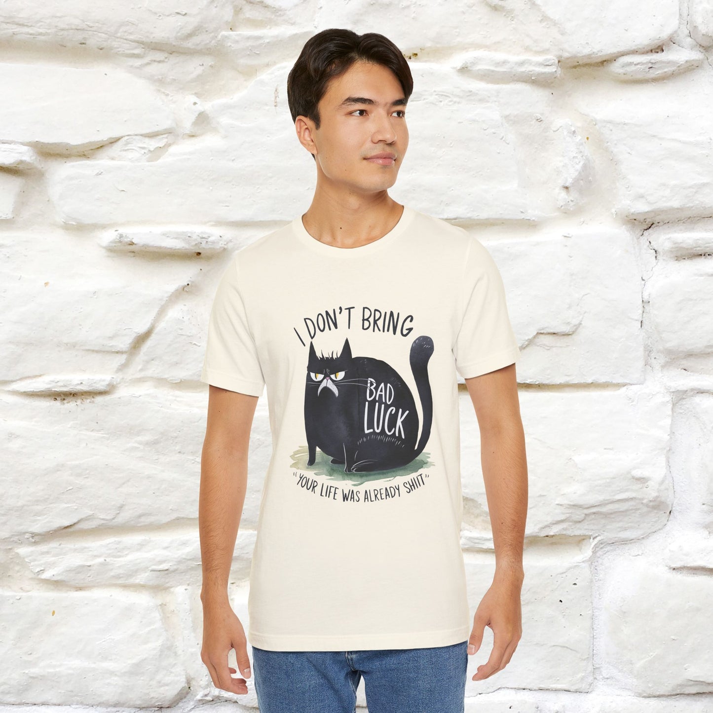 I Don’t Bring Bad Luck, Your Life Was Already Sh... Cat T-Shirt | Nunu^Miao Studio