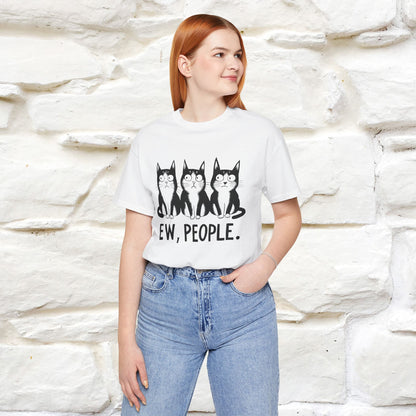 Ew, People | Funny Cat T-Shirt | Nunu&Miao Studio - Nunu&Miao Studio