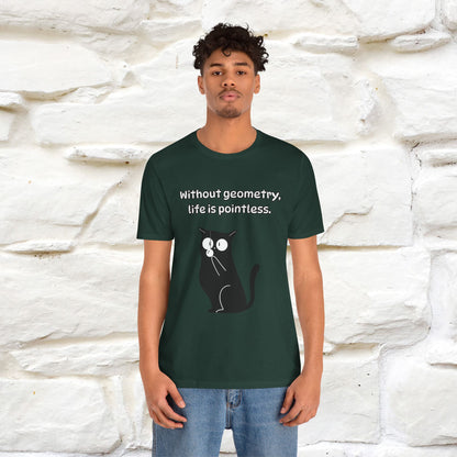 ''Without geometry, life is pointless.''| Funny T-Shirt | Nunu&Miao Studio