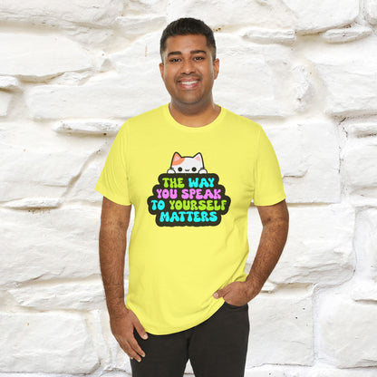 "Il modo in cui parli con te stesso è importante" T-shirt per uomo e donna | 100% cotone*
