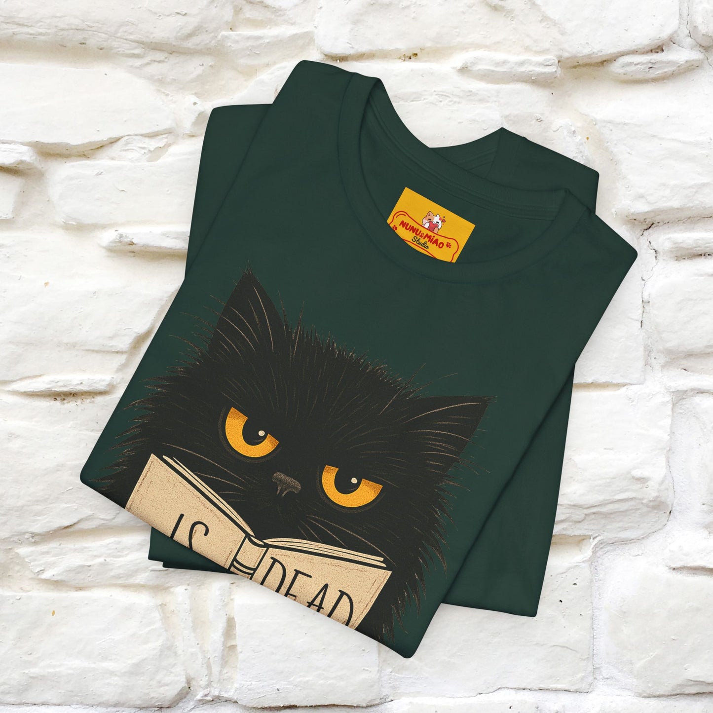 "Is He Dead Yet" |Cat T-Shirt | Nunu&Miao Studio