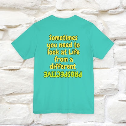 "A volte hai bisogno di guardare la vita da una prospettiva diversa" T-shirt per uomo e donna | 100% cotone*
