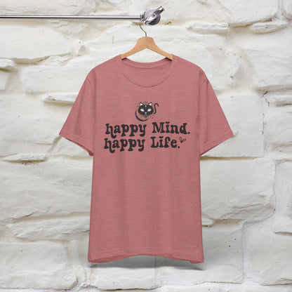 "Happy Mind, Happy Life" T-Shirt for Men & Women | 100% Cotton*