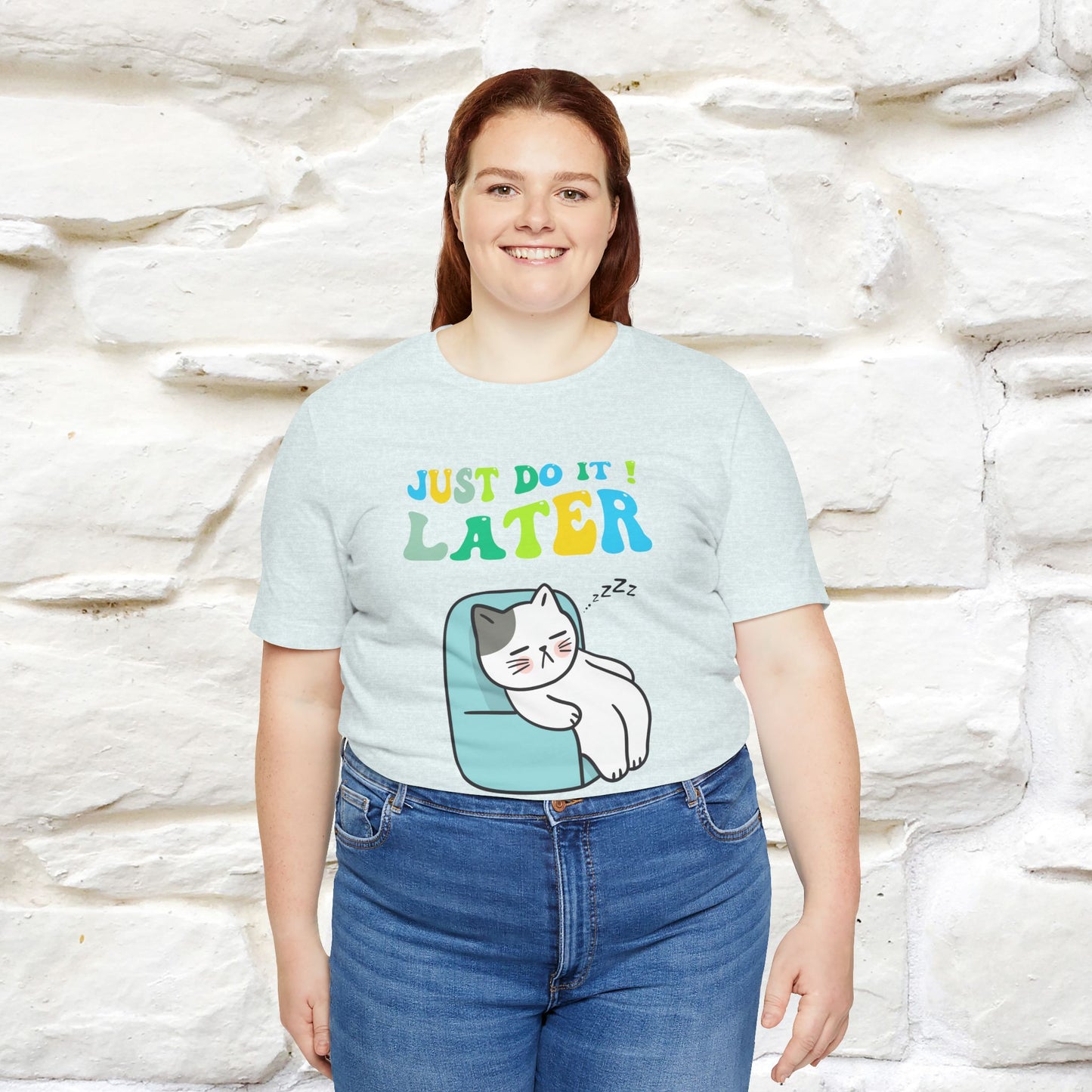 Just Do It Later Cat T-Shirt for Men & Women | 100% Cotton* Funny & Relaxed Tee