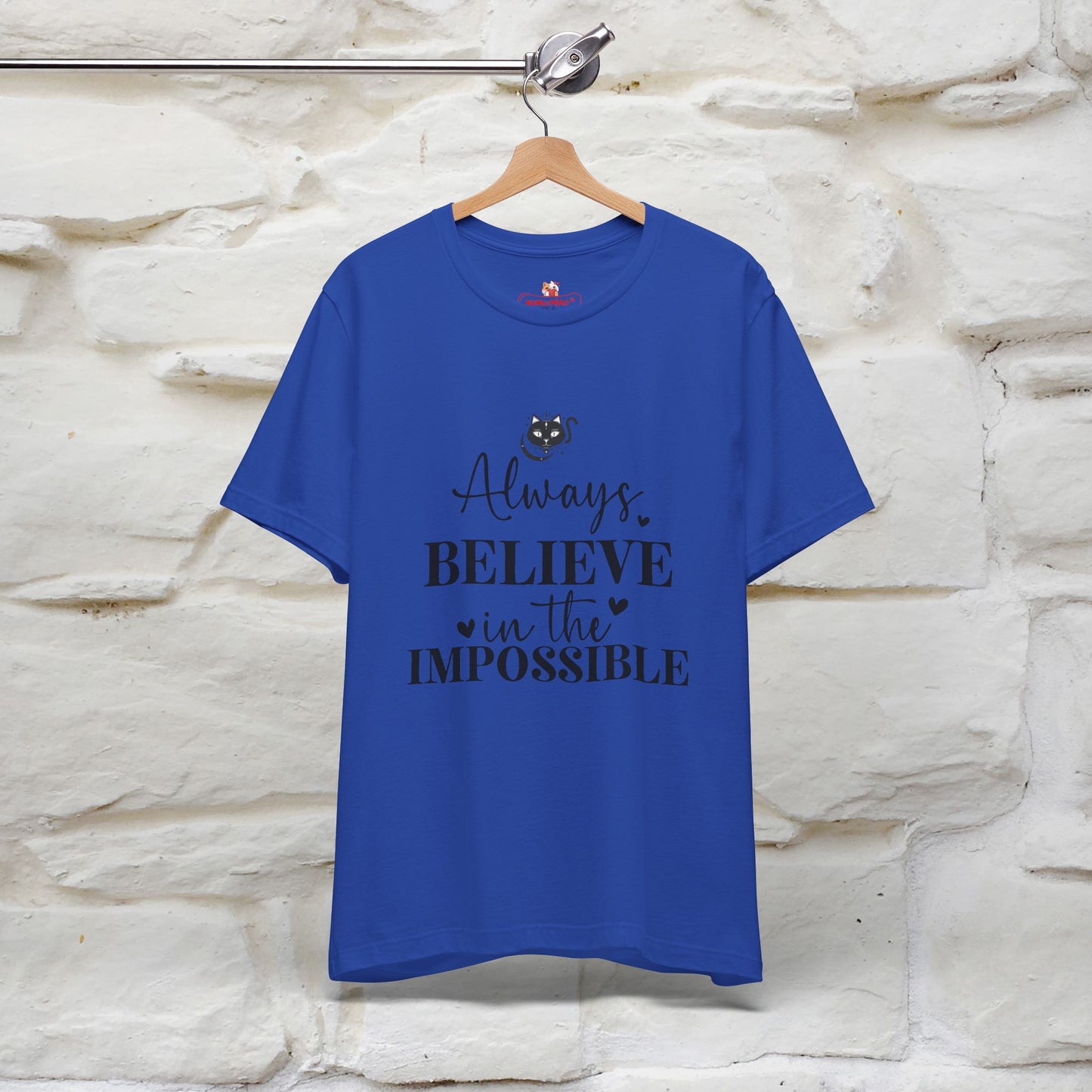 "Always Believe In The Impossible" T-shirt for Men & Women | 100% Cotton*