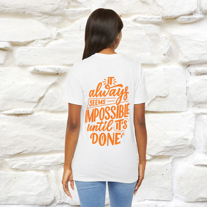 "It Always Seems Impossible Until It’s Done" Cat T-Shirt for Men & Women | Front & Back Design | 100% Cotton*