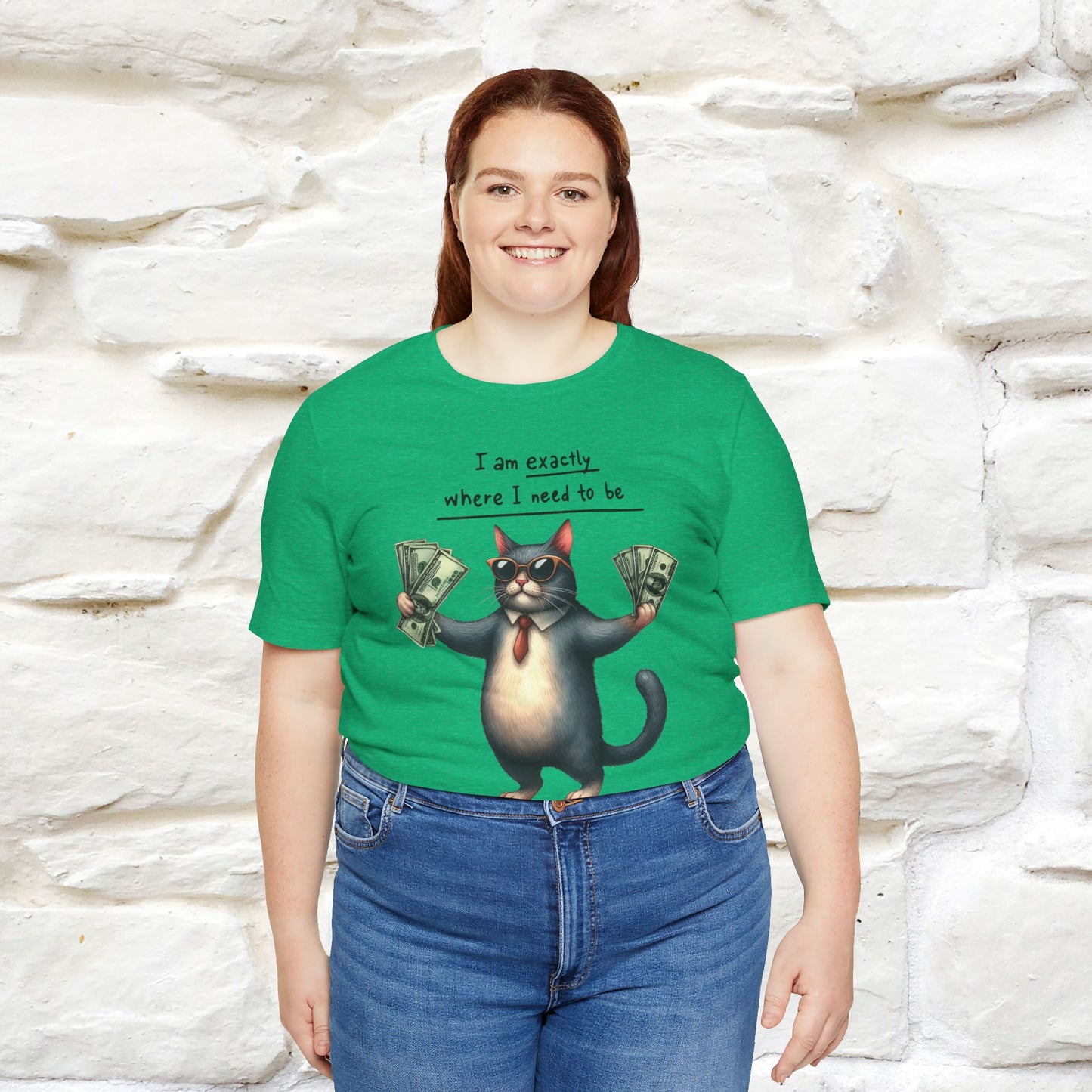 I Am Exactly Where I Need to Be Cat T-Shirt for Men & Women | 100% Cotton* Mindful Tee