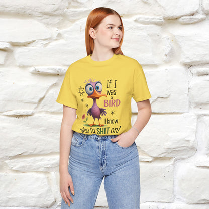 "If I was A Bird, I Know Who I'd ..." |Funny T-Shirt | Nunu&Miao Studio