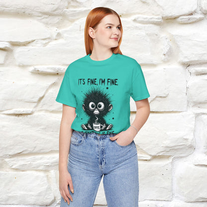 "It's Fine I'm Fine Everything Is Fine" |Monkey T-Shirt | Nunu&Miao Studio