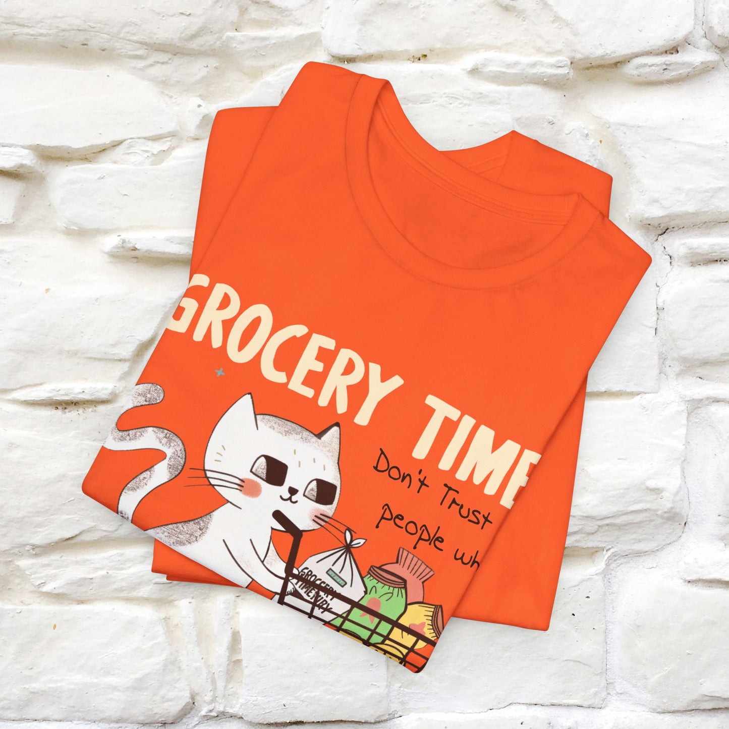 "Grocery Time: Don’t Trust People Who Leave the Grocery Without Snacks" Cat T-Shirt for Men & Women  | 100% Cotton* | Funny Tee