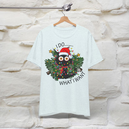 I Do What I Want Funny T-Shirt | Festive Cat Christmas Shirt for Men & Women | 100% Cotton