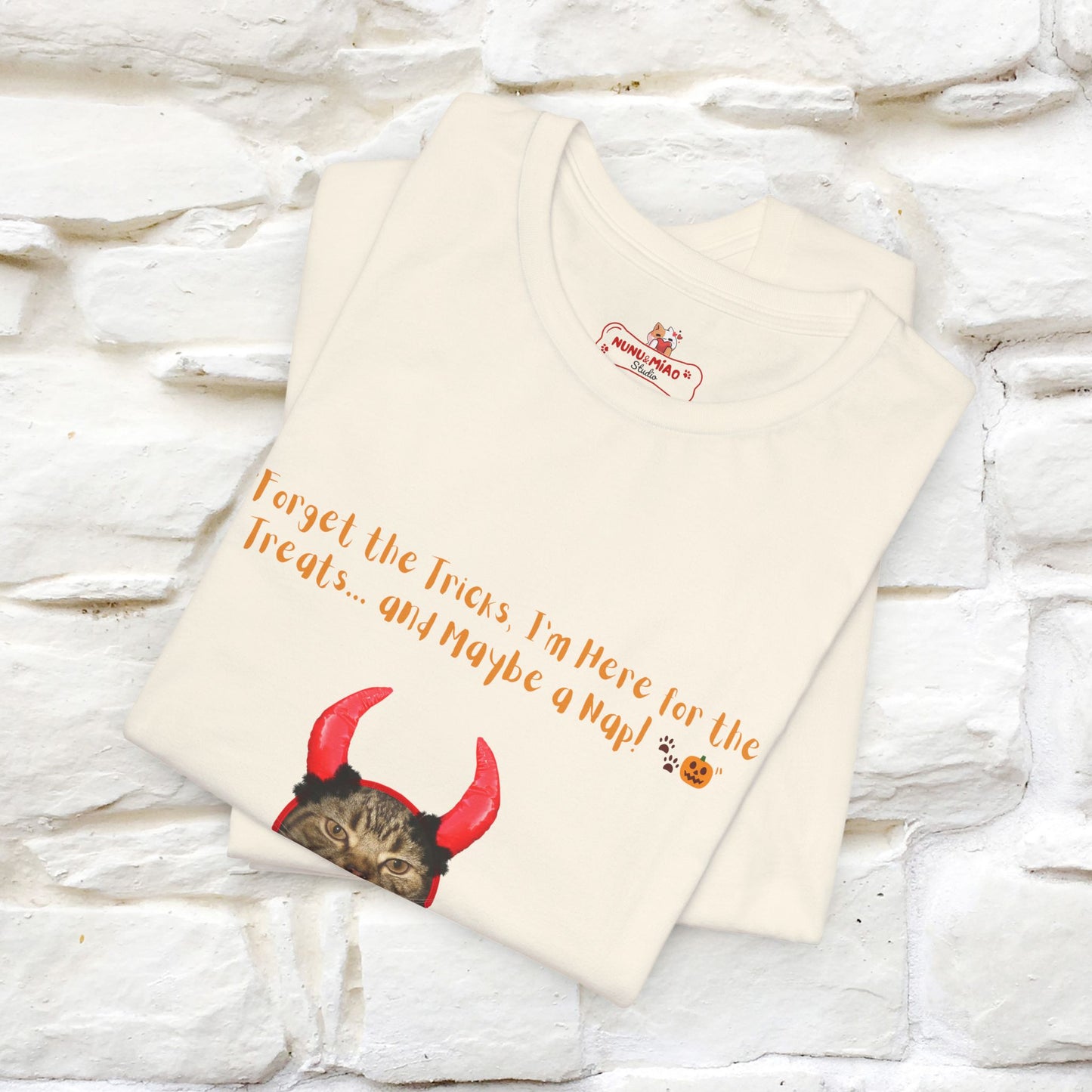 ''Forget The Tricks I am Here For The Treats ...And Maybe A Nap!'' Cat T-shirt for Men and Women  100% Cotton*