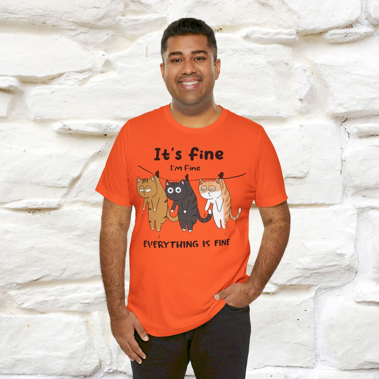 ''It's Fine, I Am Fine Everything Is Fine'' T-shirt for Man 100% Cotton* - Nunu&Miao Studio