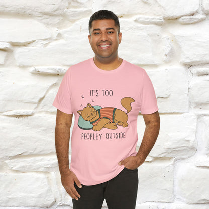 ''It’s Too Peopley Outside'' | Funny Cat T-Shirt | Nunu&Miao Studio