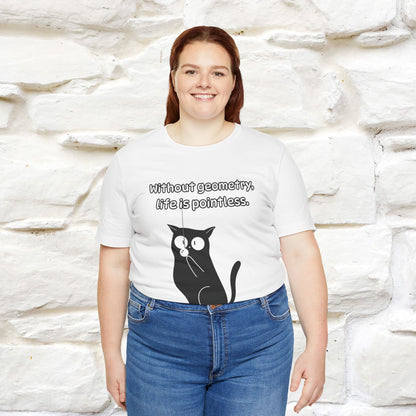 ''Without geometry, life is pointless.''| Funny T-Shirt | Nunu&Miao Studio