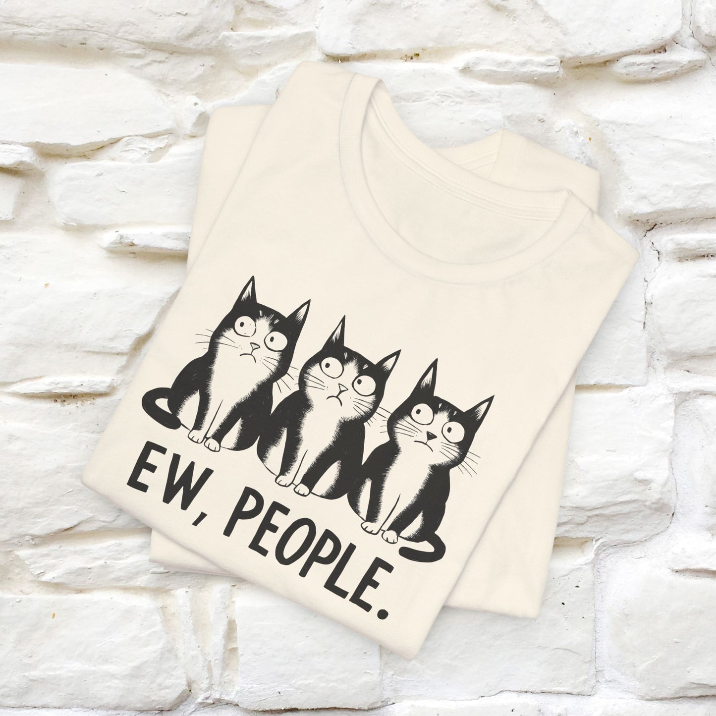 Ew, People | Funny Cat T-Shirt for Men & Women | 100% Cotton*