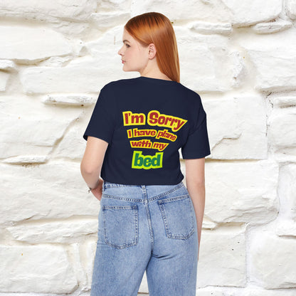 "I Am Sorry I Have Plans With My Bed" |  Cat T-Shirt | Front & Back Design | Nunu&Miao Studio