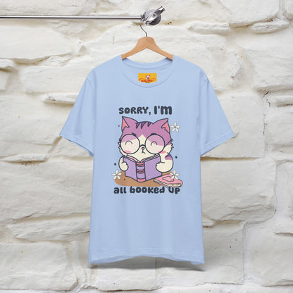 ''Sorry I am All Booked Up| Cute Cat T-Shirt |Nunu&Miao Studio