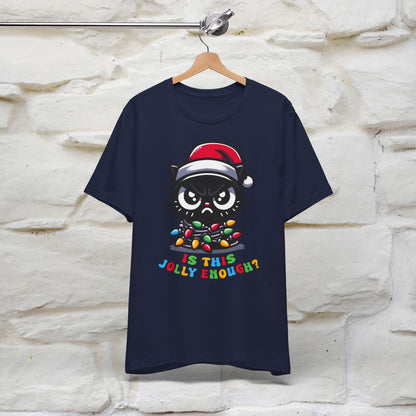 Is This Jolly Enough? | Funny Cat Christmas Shirt for Men & Women | 100% Cotton