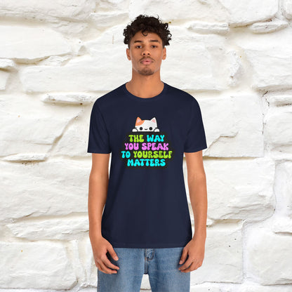"Il modo in cui parli con te stesso è importante" T-shirt per uomo e donna | 100% cotone*