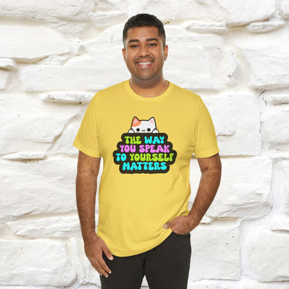 "Il modo in cui parli con te stesso è importante" T-shirt per uomo e donna | 100% cotone*