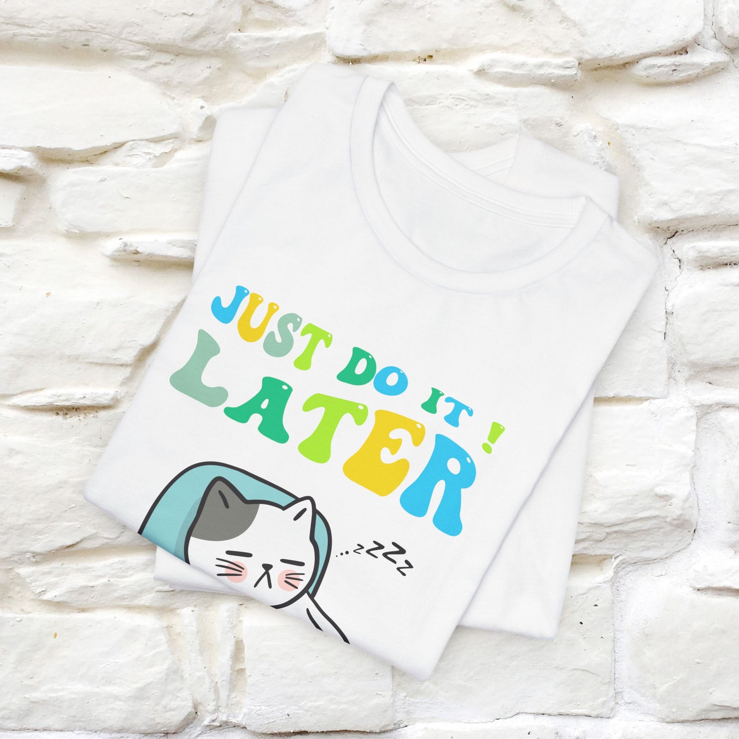 Just Do It Later Cat T-Shirt for Men & Women | 100% Cotton* Funny & Relaxed Tee