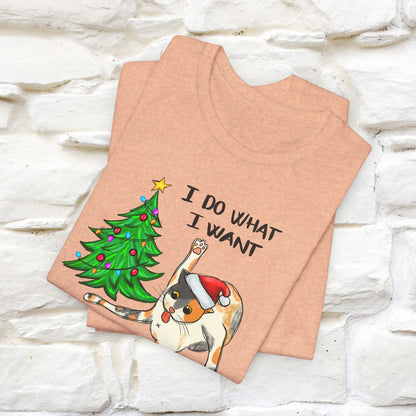 I Do What I want Funny T-Shirt | Festive Cat Christmas Shirt for Men & Women | 100% Cotton*