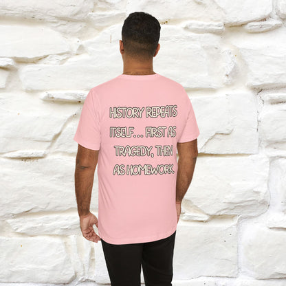 ''History repeats itself… first as tragedy...''| Funny T-Shirt | Nunu&Miao Studio