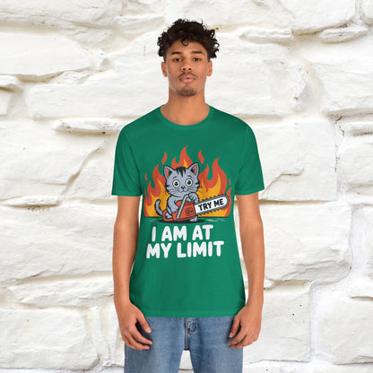 "I am At My Limit" |Funny T-Shirt | Nunu&Miao Studio