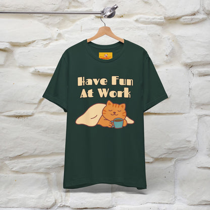 Maglietta con gatto "Have Fun At Work" per uomo e donna | 100% cotone* 🐾