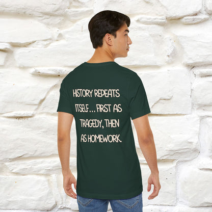 ''History repeats itself… first as tragedy...''| Funny T-Shirt | Nunu&Miao Studio