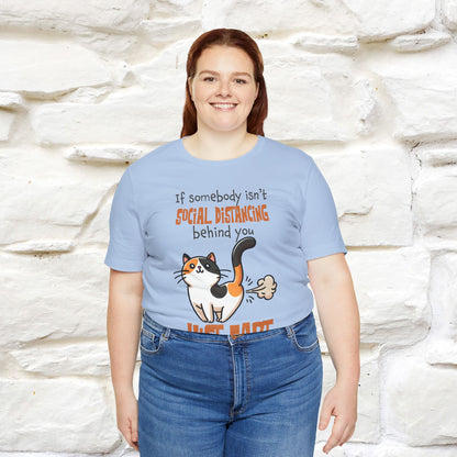 ''If Somebody Isn't Socila Distancing ...'' | Cat T-Shirt  | Nunu&Miao Studio