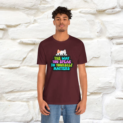 "Il modo in cui parli con te stesso è importante" T-shirt per uomo e donna | 100% cotone*